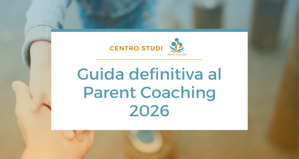 Guida definitiva al Parent Coaching_edizione 2026